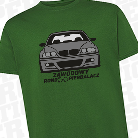 BMW E46 Zawodowy Rondoopierdalacz - koszulka